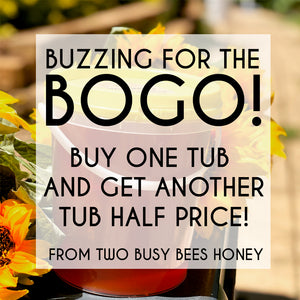 Pure Honey Tubs - BOGO - Buy one get one half price - Limited time only!
